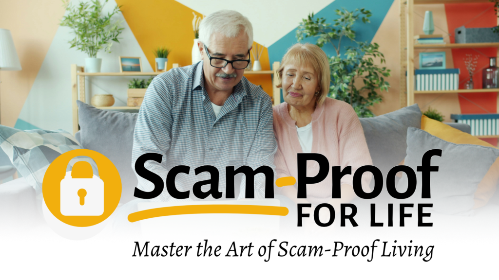 Scam-Proof for Life: Master the Art of Scam-Proof Living